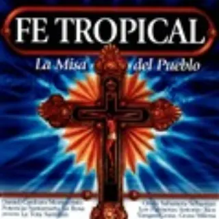 Fe Tropical - La Misa del Pueblo