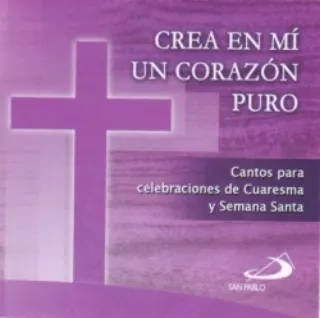 Crea en mí un corazón puro 