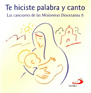 Te hiciste palabra y canto
